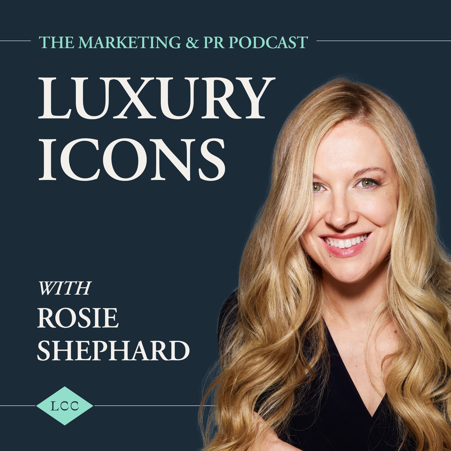 Luxury Icons: The Marketing and PR Podcast with Rosie Shephard cover art